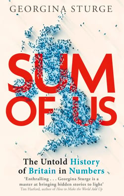 Sum of Us - A History of the UK in Data