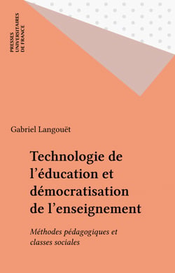 Technologie de l'éducation et démocratisation de l'enseignement - Méthodes pédagogiques et classes sociales