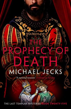 The Prophecy of Death (Last Templar Mysteries 25) - A thrilling medieval adventure