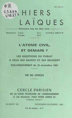 L'atome civil, et demain ? - Les questions du public à ceux qui savent et qui décident. Colloque-débat du 18 novembre 1981. Vie du Cercle