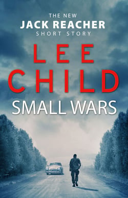 Small Wars - (The new Jack Reacher short story)