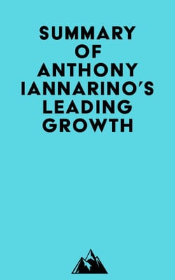 Summary of Anthony Iannarino's Leading Growth