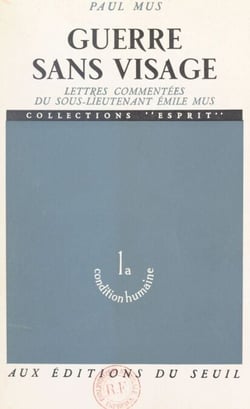 Guerre sans visage - Lettres commentées du sous-lieutenant Émile Mus