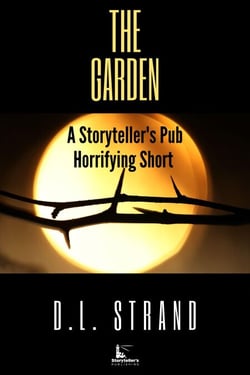 The Garden - A Storyteller's Pub Horrifying Short - Storyteller's Pub Horrifying Shorts, #3