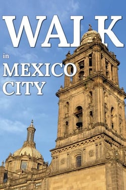 Walk in Mexico City - Walk. Travel Magazine, #6