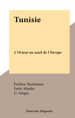 Tunisie - L'Orient au seuil de l'Europe
