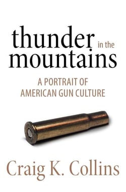 Thunder in the Mountains - A Portrait of American Gun Culture