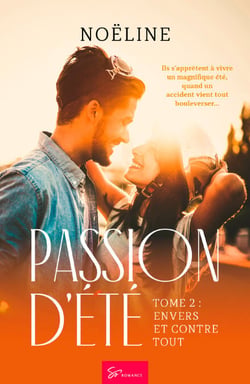 Passion d'été - Envers et contre tout - Romance de vacances qui vire au drame