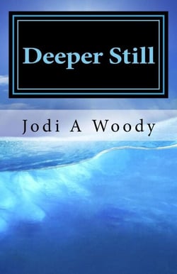 Deeper Still - Walking With God: Devotions, #2