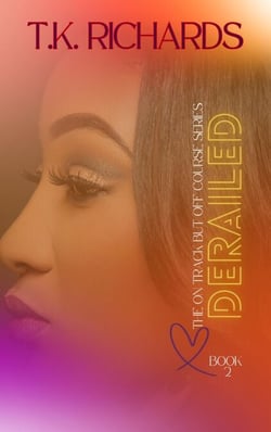 Derailed - The On Track but Off Course Series, #2