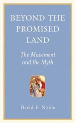 Beyond the Promised Land - The Movement and the Myth