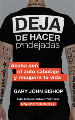 Stop Doing That Sh*t \ Deja de hacer p*ndejadas - Acaba con el auto sabotaje y recupera tu vida