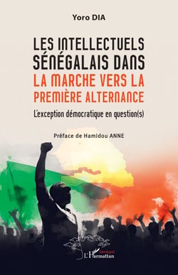 Les intellectuels sénégalais dans la marche vers la première alternance - L’exception démocratique en question(s)