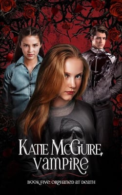 Orphaned at Death - Katie McGuire, Vampire