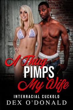 A Thug Pimps My Wife: Interracial Cuckold (Bully Betrayal Ep. 15) - Bully Betrayal, #15