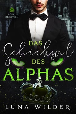 Das Schicksal des Alphas - Royal Rejection, #1