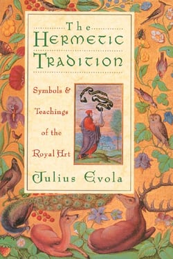 The Hermetic Tradition - Symbols and Teachings of the Royal Art