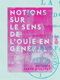 Notions sur le sens de l'ouïe en général - Et en particulier sur la guérison de Rodolphe Grivel, sourd-muet de naissance
