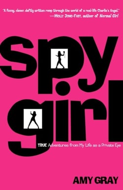 Spygirl - True Adventures from My Life as a Private Eye