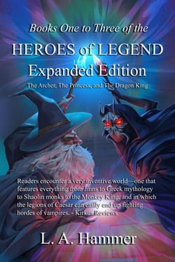 Books One to Three of the Heroes of Legend; Expanded Edition: The Archer, The Princess, and The Dragon King - Books of Heroes of Legend Collection, #6