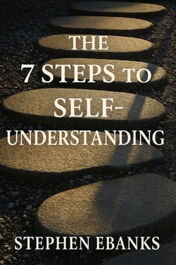 The 7 Steps to Self Understanding