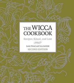 The Wicca Cookbook, Second Edition - Recipes, Ritual, and Lore