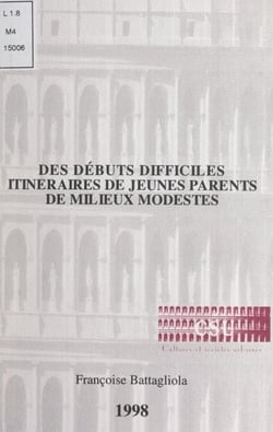 Des débuts difficiles - Itinéraires de jeunes parents de milieu modeste