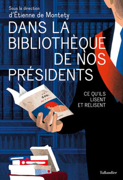 Dans la bibliothèque de nos présidents - Ce qu'ils lisent et relisent