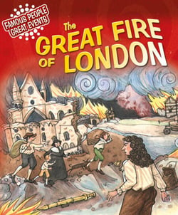 The Great Fire of London - Famous People, Great Events