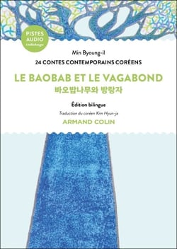 Le baobab et le vagabond - 24 contes coréens contemporains. Edition bilingue