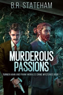 Murderous Passions - Turner Hahn And Frank Morales Crime Mysteries, #1