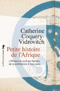 Petite histoire de l'Afrique - L'Afrique au sud du Sahara, de la préhistoire à nos jours
