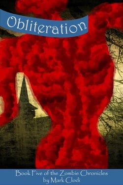 The Zombie Chronicles 5: Obliteration - The Zombie Chronicles, #5