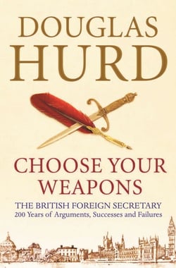 Choose Your Weapons - The British Foreign Secretary