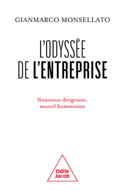 L' Odyssée de l'entreprise - Nouveaux dirigeants, nouvel humanisme