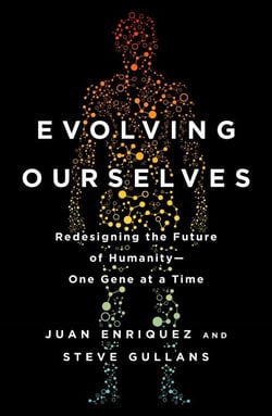 Evolving Ourselves - Redesigning the Future of Humanity--One Gene at a Time