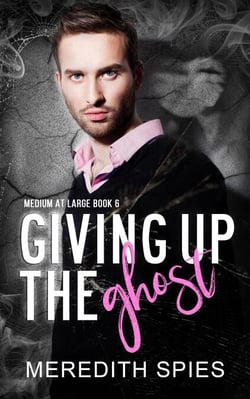 Giving Up The Ghost  (Medium at Large Book 6) - Medium at Large, #6