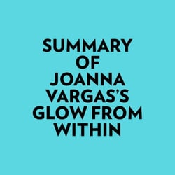 Summary of Joanna Vargas's Glow From Within