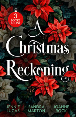 A Christmas Reckoning - The Christmas Love-Child (Snow, Satin and Seduction) / The Sicilian's Christmas Bride / The Rival