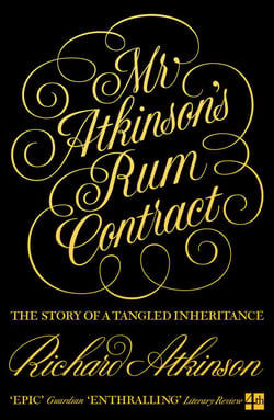 Mr Atkinson’s Rum Contract - The Story of a Tangled Inheritance