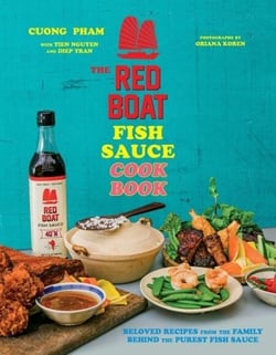 The Red Boat Fish Sauce Cookbook - Beloved Recipes from the Family Behind the Purest Fish Sauce