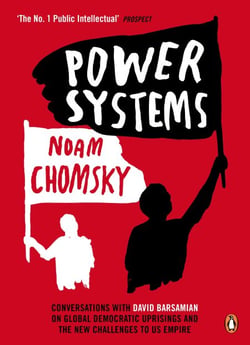 Power Systems - Conversations with David Barsamian on Global Democratic Uprisings and the New Challenges to U.S. Empire