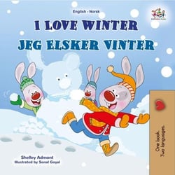 I Love Winter Jeg Elsker Vinter - English Norwegian Bilingual Collection