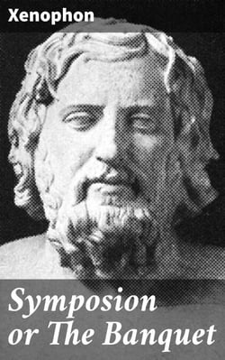 Symposion or The Banquet - Exploring Love, Wisdom, and Friendship in Ancient Greece