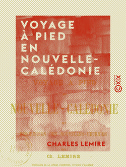 Voyage à pied en Nouvelle-Calédonie et description des Nouvelles-Hébrides