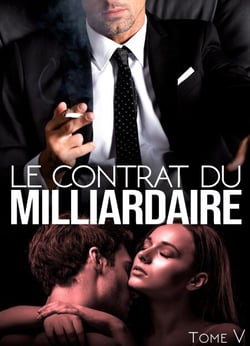 Le Contrat Du Milliardaire - Tome 5 - Le Contrat Du Milliardaire, #5