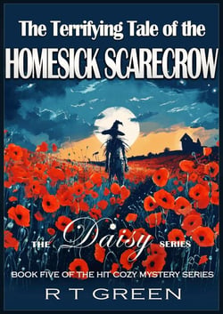 Daisy: Not Your Average Super-sleuth! The Terrifying Tale of the Homesick Scarecrow - Daisy Morrow, #5