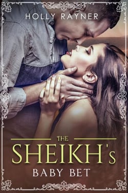 The Sheikh's Baby Bet - The Sheikh's New Baby, #1