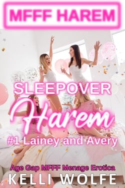 Sleepover Harem: Lainey and Avery - Age Gap MFFF Menage Erotica - Babysitter Harem, #1