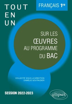 Français. Première. Tout-en-un sur les œuvres au programme. - Session 2022-2023